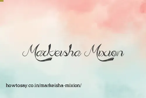 Markeisha Mixion
