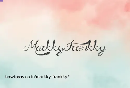 Markky Frankky