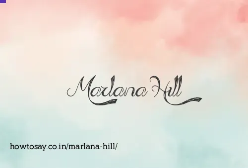 Marlana Hill