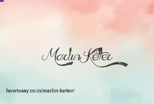 Marlin Ketter
