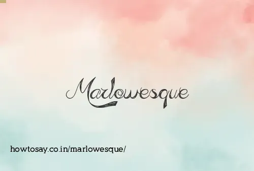Marlowesque