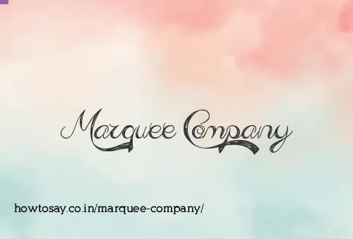 Marquee Company