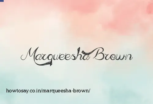 Marqueesha Brown