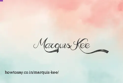 Marquis Kee