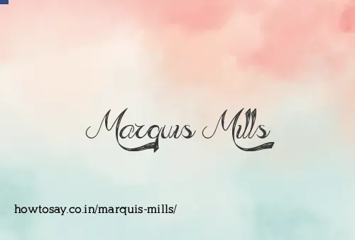 Marquis Mills
