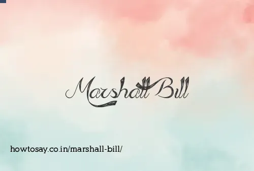 Marshall Bill