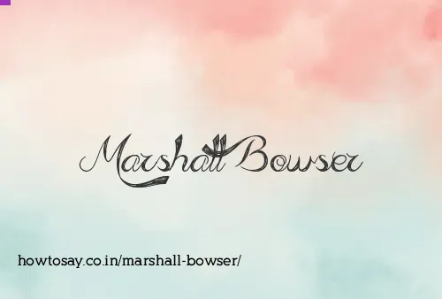 Marshall Bowser