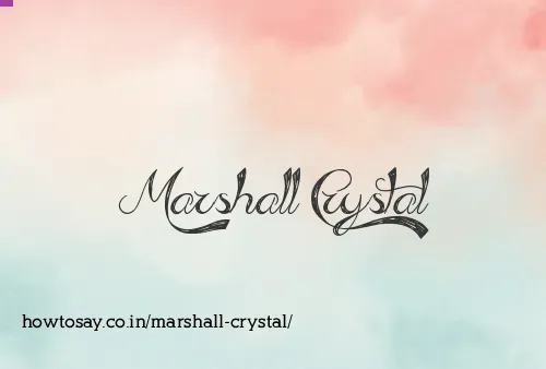 Marshall Crystal
