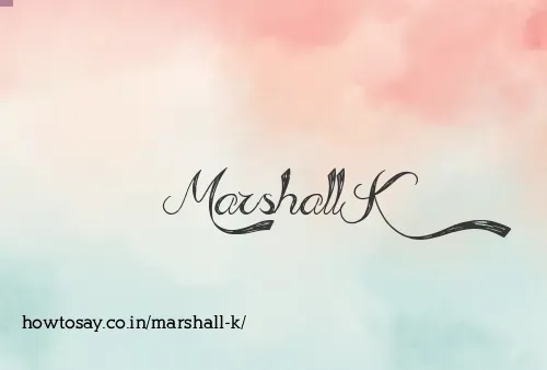 Marshall K