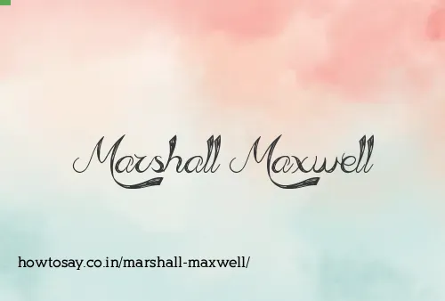 Marshall Maxwell