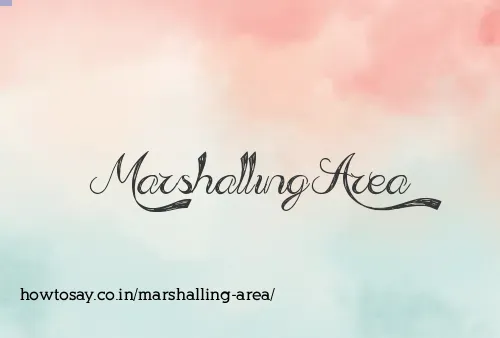Marshalling Area