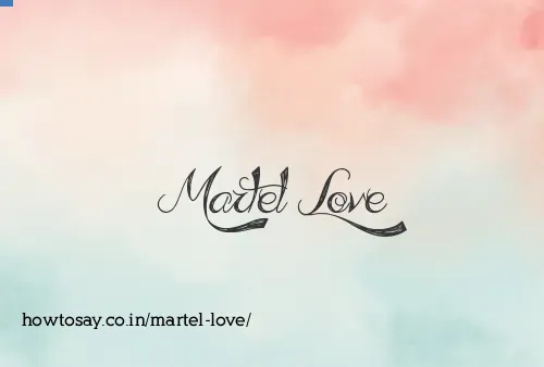 Martel Love
