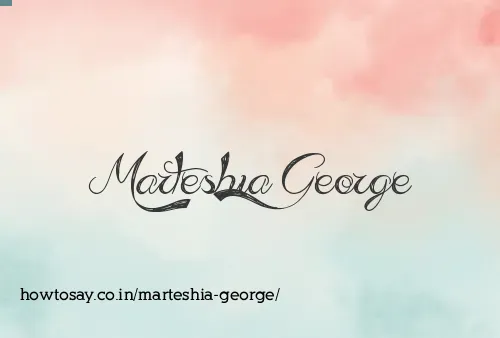 Marteshia George