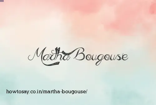 Martha Bougouse