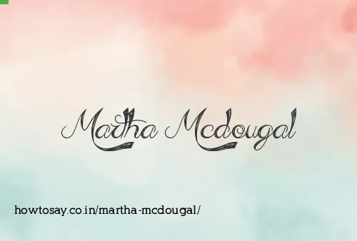 Martha Mcdougal