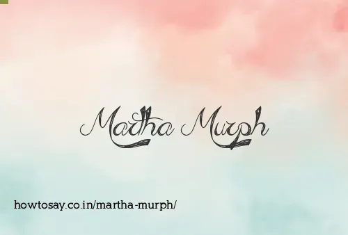 Martha Murph