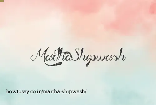Martha Shipwash