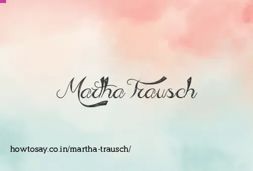 Martha Trausch