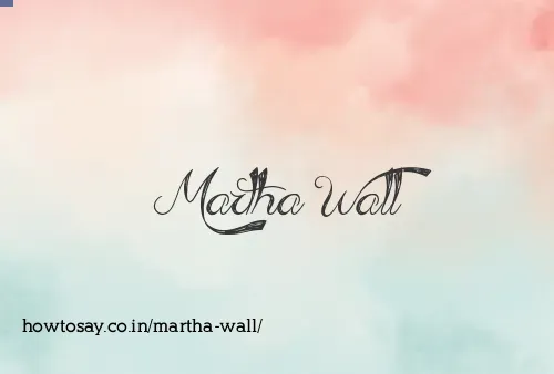 Martha Wall