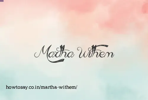 Martha Withem