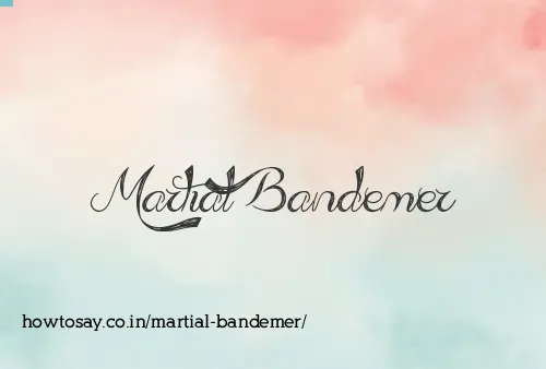 Martial Bandemer