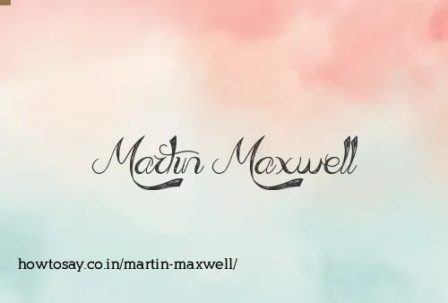 Martin Maxwell