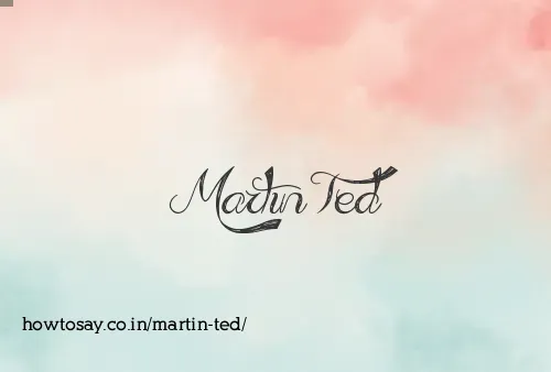 Martin Ted
