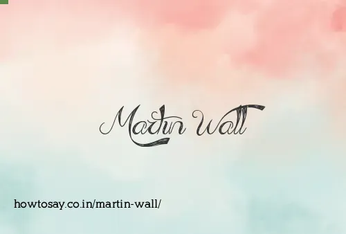 Martin Wall