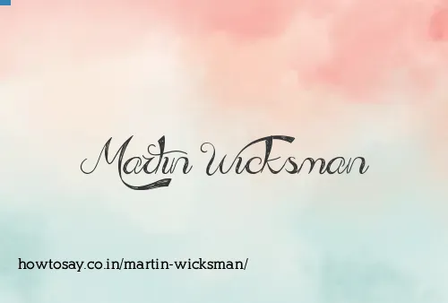 Martin Wicksman