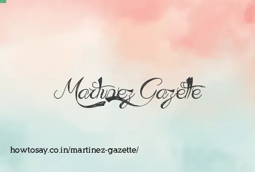 Martinez Gazette