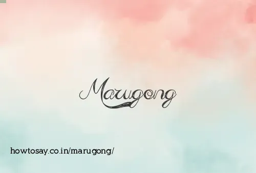 Marugong
