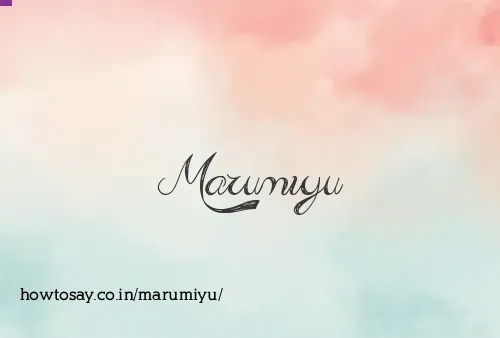 Marumiyu