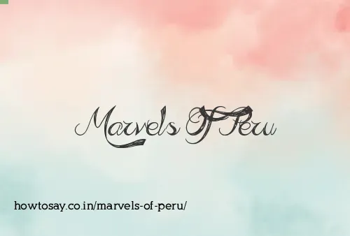 Marvels Of Peru