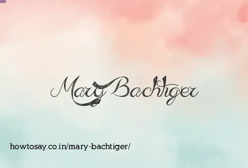 Mary Bachtiger