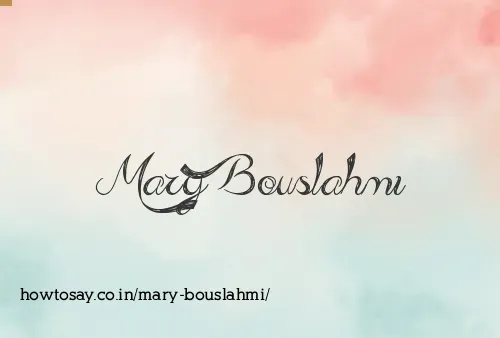 Mary Bouslahmi
