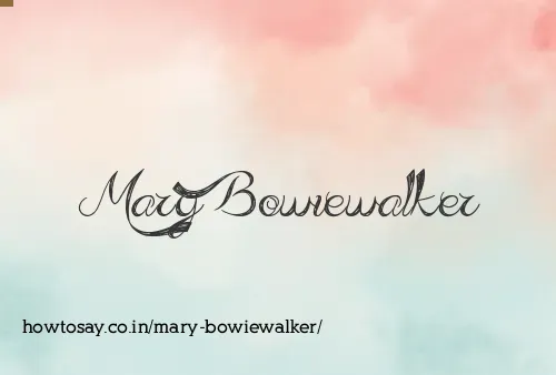 Mary Bowiewalker