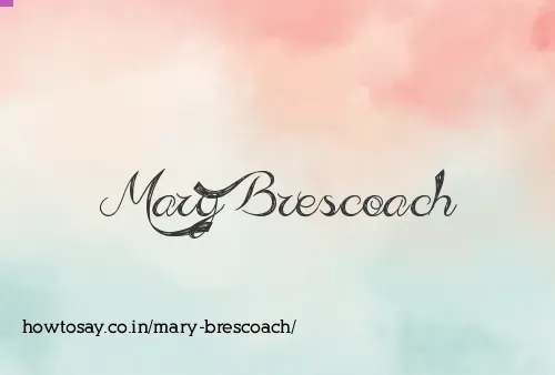 Mary Brescoach