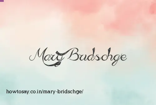 Mary Bridschge