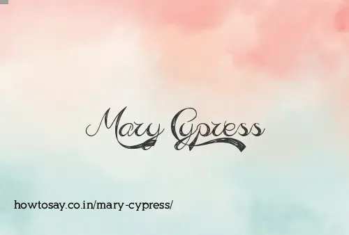 Mary Cypress