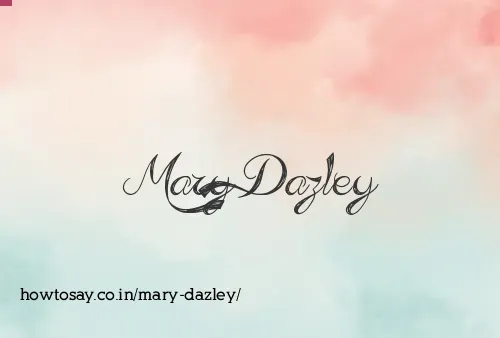 Mary Dazley