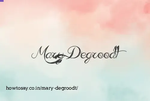 Mary Degroodt
