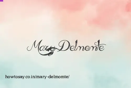 Mary Delmomte