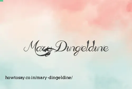 Mary Dingeldine