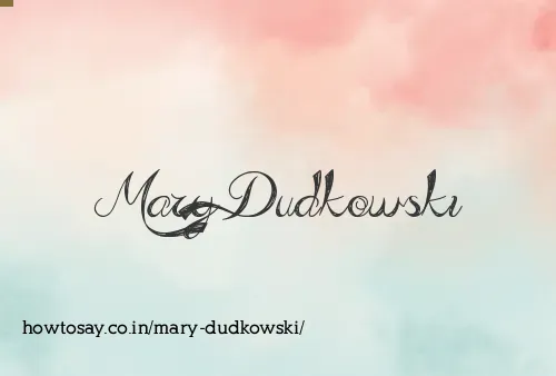 Mary Dudkowski