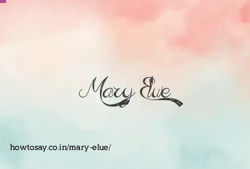 Mary Elue