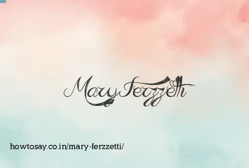 Mary Ferzzetti