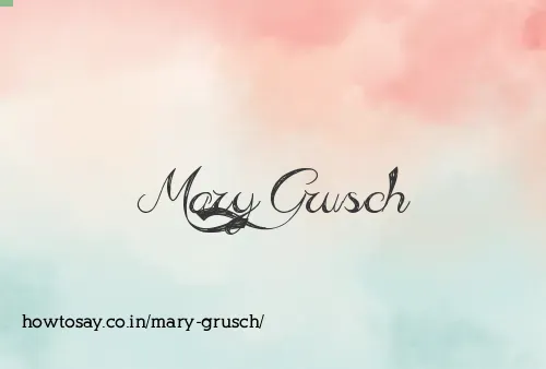 Mary Grusch