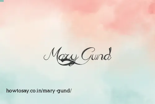 Mary Gund