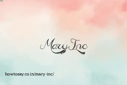 Mary Inc