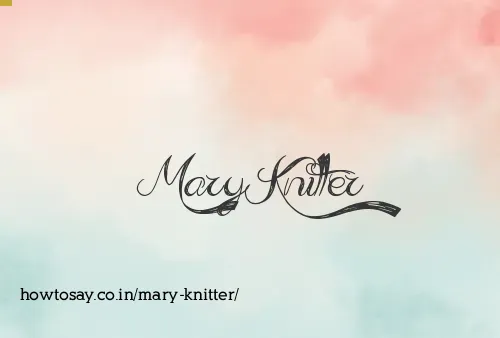 Mary Knitter